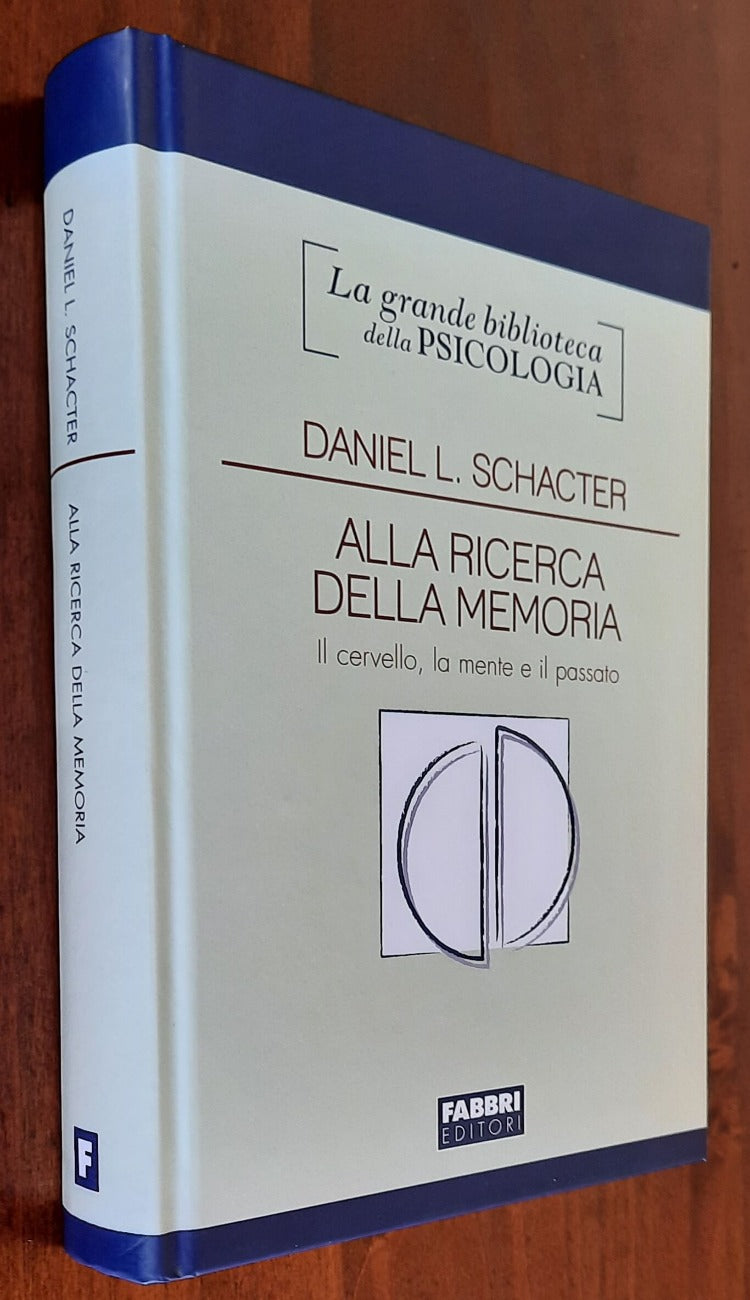 Alla ricerca della memoria. Il cervello, la mente e il passato - Libreria Biellese
