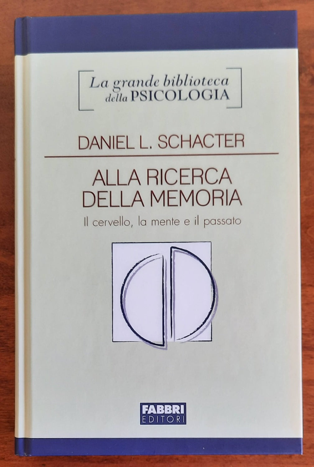 Alla ricerca della memoria. Il cervello, la mente e il passato - Libreria Biellese