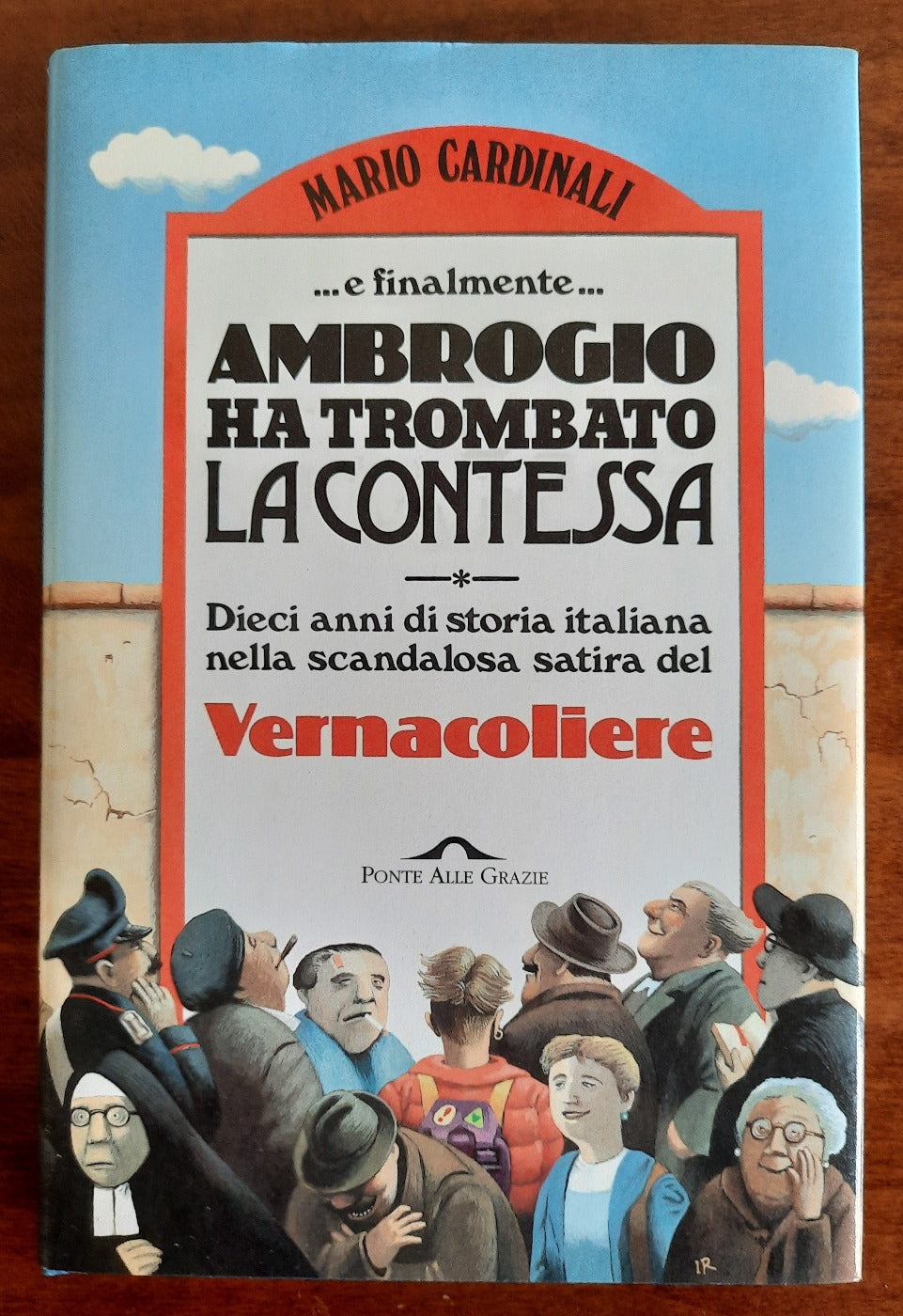 Ambrogio ha trombato la contessa. Dieci anni di storia italiana nella scandalosa satira del vernacoliere - Libreria Biellese