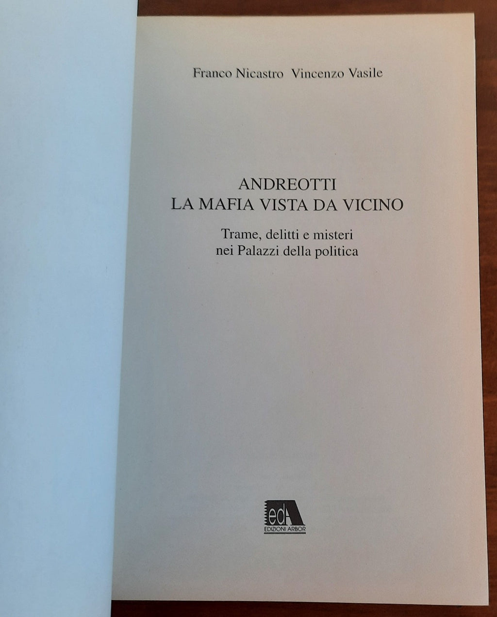 Andreotti. La mafia vista da vicino. Trame, delitti e misteri nei palazzi della politica - Libreria Biellese