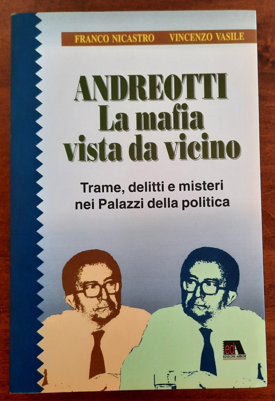 Andreotti. La mafia vista da vicino. Trame, delitti e misteri nei palazzi della politica - Libreria Biellese