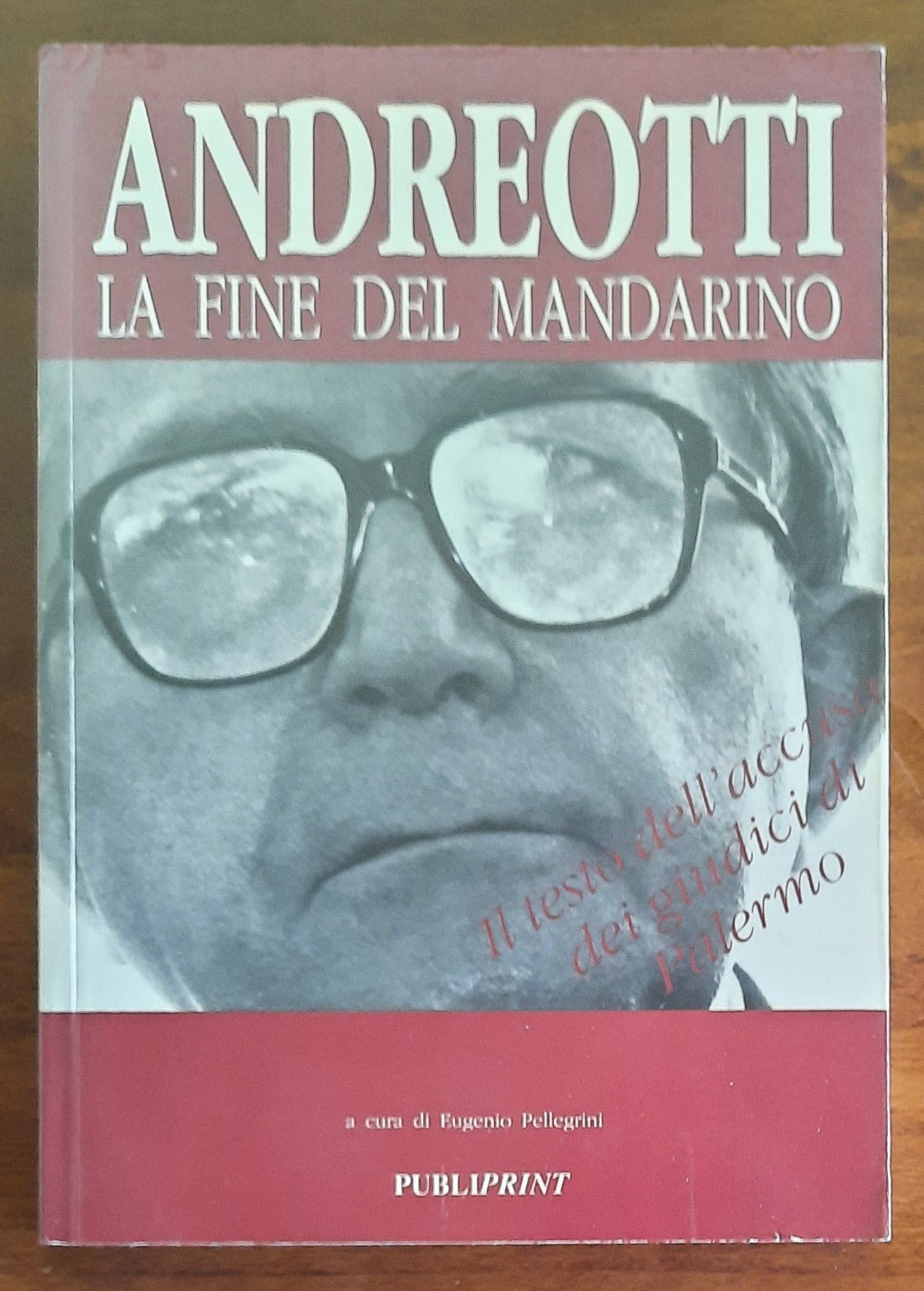 Andreotti: la fine del mandarino. Il testo dell’accusa dei giudici di Palermo - Libreria Biellese