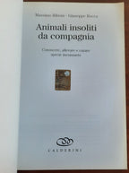 Animali insoliti da compagnia: conoscere, allevare e curare specie inconsuete - Libreria Biellese