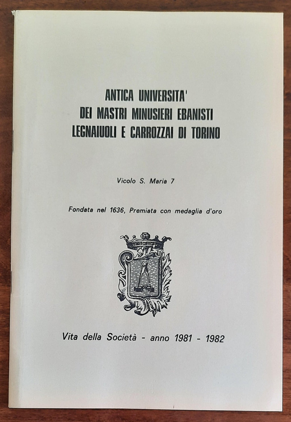 Antica Università dei Mastri minusieri ebanisti legnaiuoli e carrozzai di Torino - Libreria Biellese