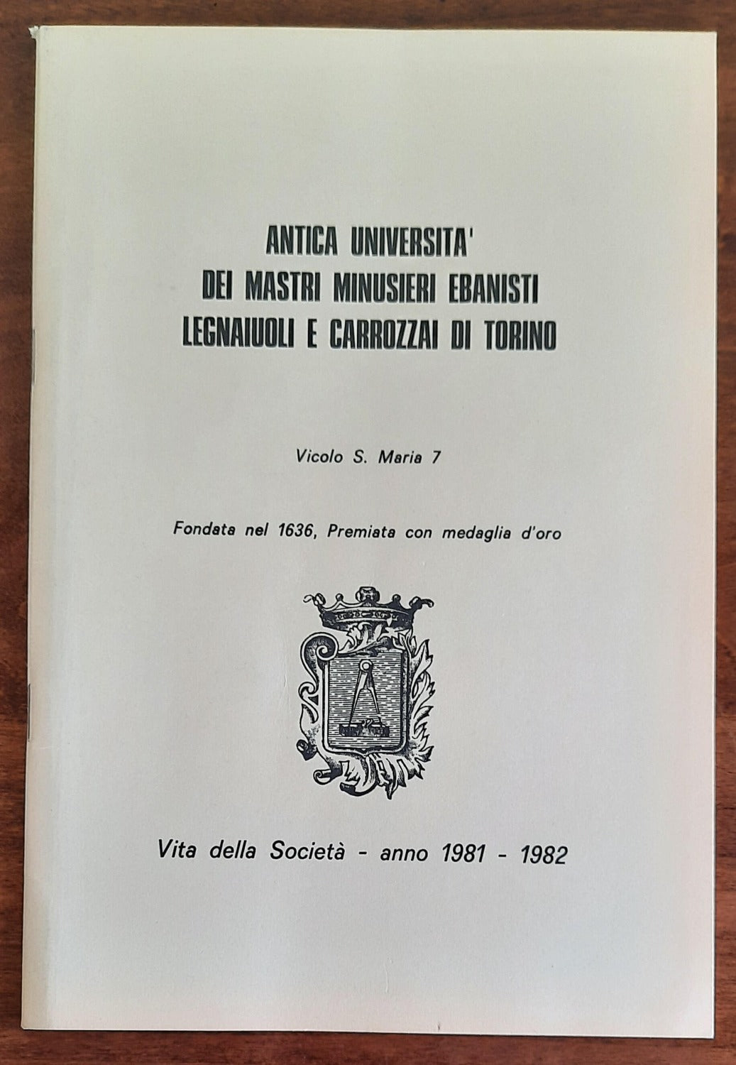 Antica Università dei Mastri minusieri ebanisti legnaiuoli e carrozzai di Torino - Libreria Biellese