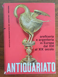 Antiquariato. Oreficeria e argenteria in Europa dal XVI al XIX secolo - Libreria Biellese