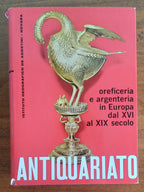 Antiquariato. Oreficeria e argenteria in Europa dal XVI al XIX secolo - Libreria Biellese