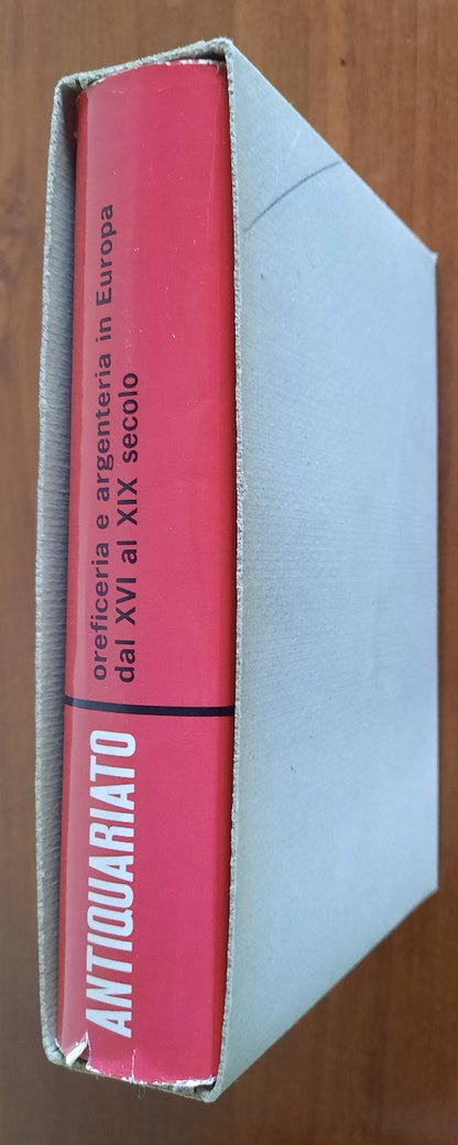 Antiquariato. Oreficeria e argenteria in Europa dal XVI al XIX secolo