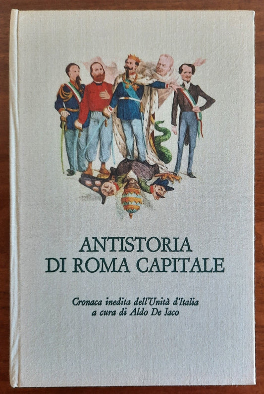 Antistoria di Roma Capitale. Cronaca inedita dell’Unità d’Italia