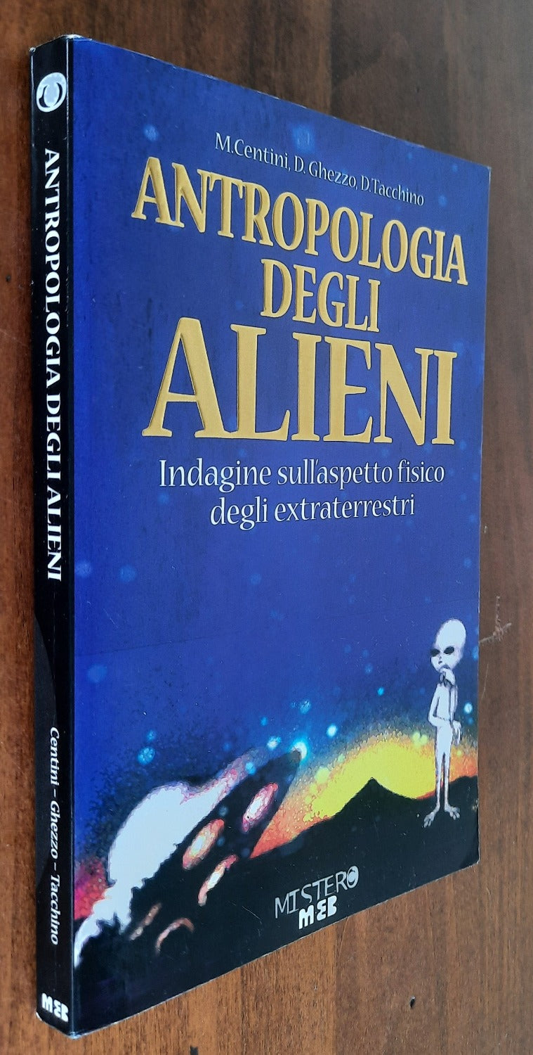 Antropologia degli alieni. Indagine sull’aspetto fisico degli extraterrestri - Libreria Biellese