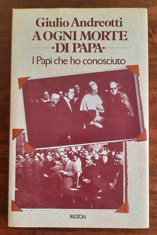 A ogni morte di papa. I Papi che ho conosciuto