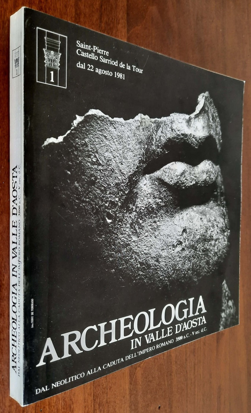 Archeologia in Valle d’Aosta. Dal neolitico alla caduta dell’Impero romano 3500 a.C. - V sec. d.C. - Libreria Biellese