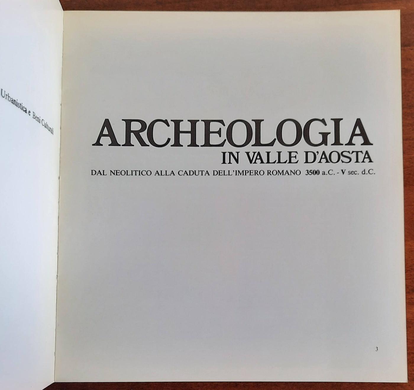 Archeologia in Valle d’Aosta. Dal neolitico alla caduta dell’Impero romano 3500 a.C. - V sec. d.C.