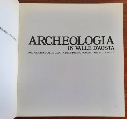 Archeologia in Valle d’Aosta. Dal neolitico alla caduta dell’Impero romano 3500 a.C. - V sec. d.C.