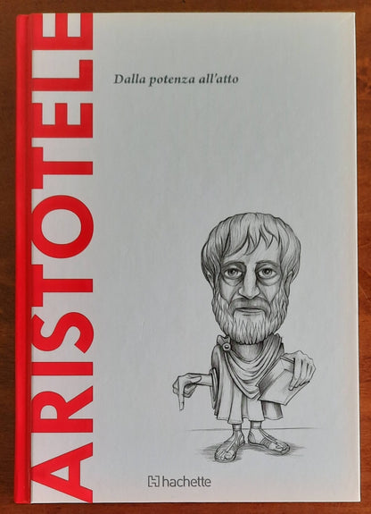 Aristotele. Dalla potenza all’atto - Hachette - 2016