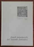 Arredi principeschi del Seicento fiorentino - UTET - Libreria Biellese