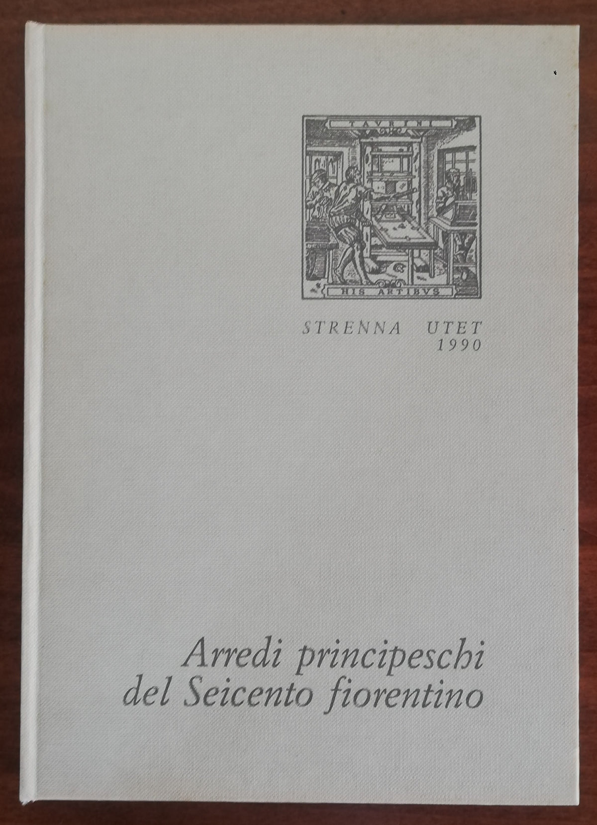 Arredi principeschi del Seicento fiorentino - UTET - Libreria Biellese