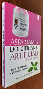 Aspartame e dolcificanti artificiali. I rischi per la salute, le alternative naturali - Libreria Biellese