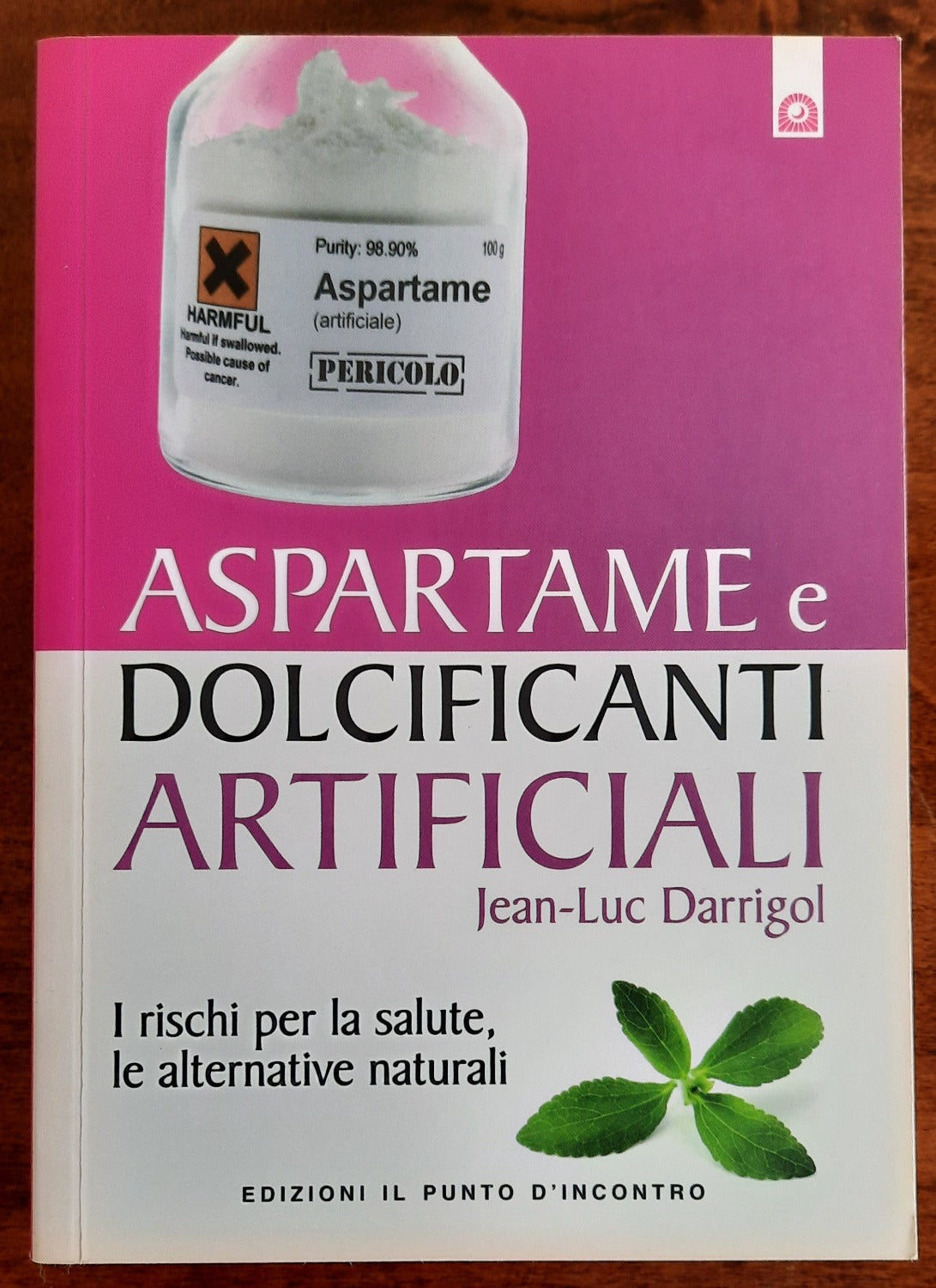 Aspartame e dolcificanti artificiali. I rischi per la salute, le alternative naturali - Libreria Biellese