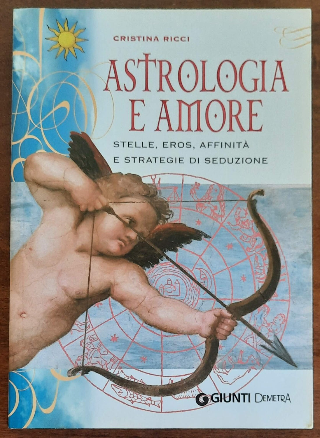 Astrologia e amore. Stelle, eros, affinità e strategie di seduzione - Libreria Biellese