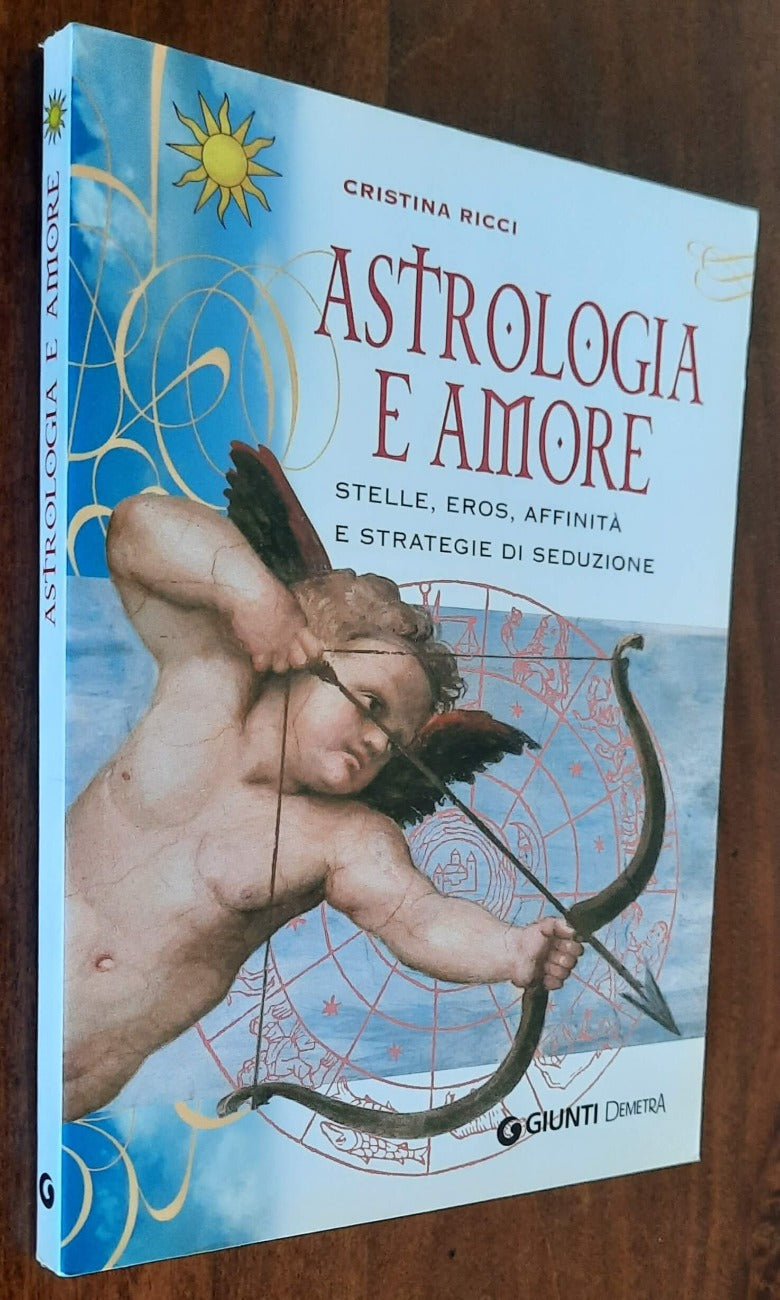 Astrologia e amore. Stelle, eros, affinità e strategie di seduzione - Libreria Biellese