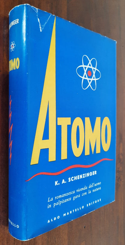 Atomo. La romanzesca vicenda dell’uomo in palpitante gara con la natura