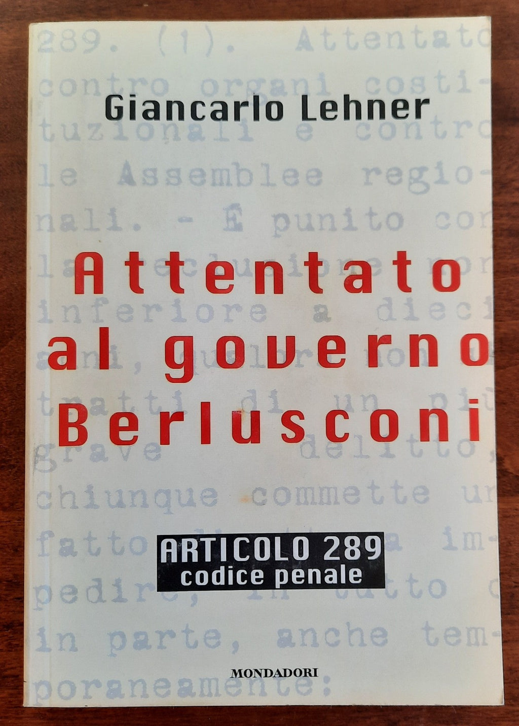 Attentato al governo Berlusconi. Articolo 289 codice penale - Libreria Biellese