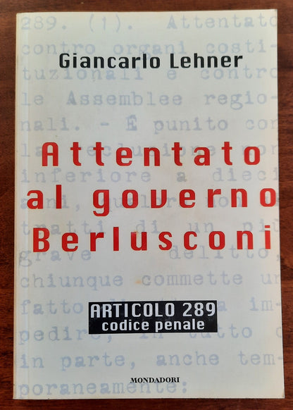 Attentato al governo Berlusconi. Articolo 289 codice penale