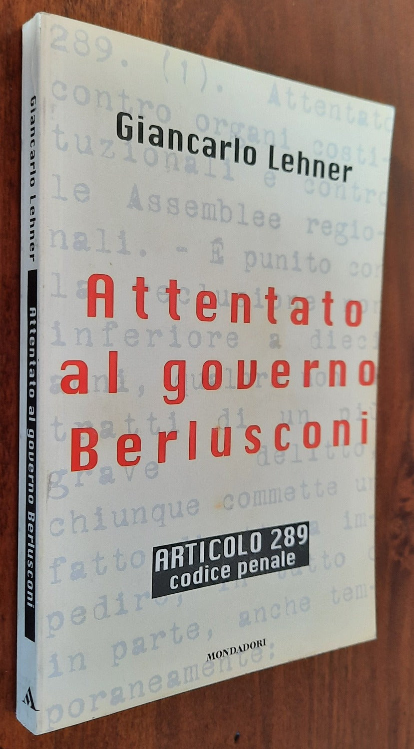 Attentato al governo Berlusconi. Articolo 289 codice penale - Libreria Biellese