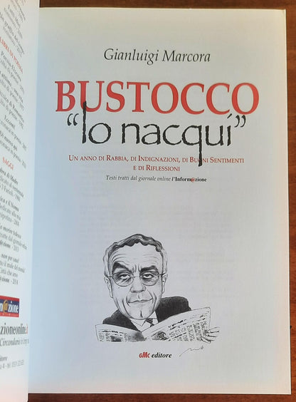 Bustocco lo nacqui. Un anno di rabbia, di indignazioni, di buoni sentimenti e di riflessioni