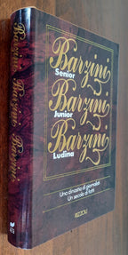 Barzini Senior Barzini Junior Barzini Ludina. Una dinastia di giornalisti. Un secolo di fatti - Libreria Biellese