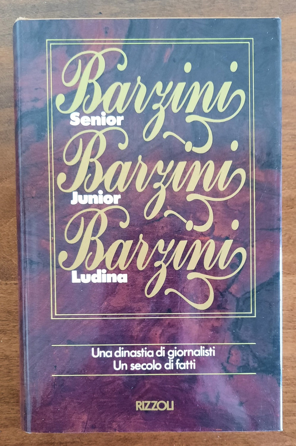 Barzini Senior Barzini Junior Barzini Ludina. Una dinastia di giornalisti. Un secolo di fatti