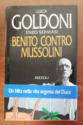 Benito contro Mussolini - Rizzoli - Libreria Biellese