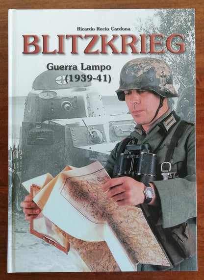 Blitzkrieg. Guerra Lampo 1939 - 41