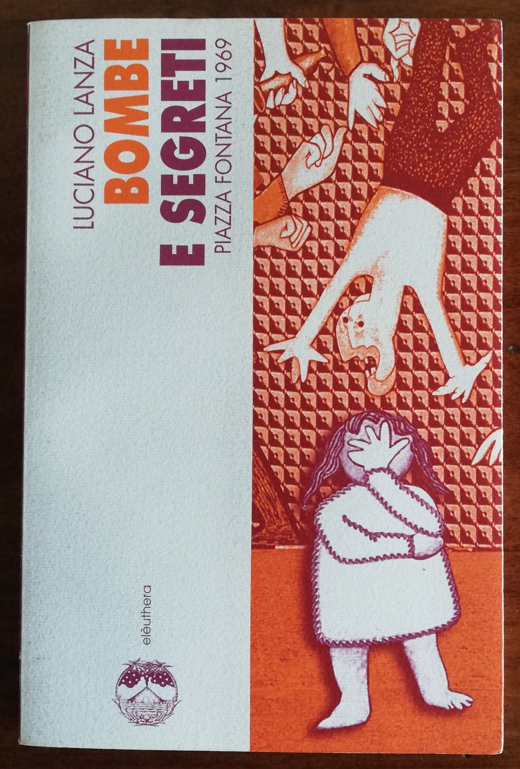 Bombe e segreti: Piazza Fontana 1969 - Libreria Biellese