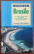 Brasile. Rio de Janeiro, San Paolo, Brasilia, Bahia e Salvador, l’Amazzonia e Manaus,il Pantanal, gli Stati del Sud e del Nord - Libreria Biellese