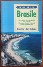Brasile. Rio de Janeiro, San Paolo, Brasilia, Bahia e Salvador, l’Amazzonia e Manaus,il Pantanal, gli Stati del Sud e del Nord - Libreria Biellese