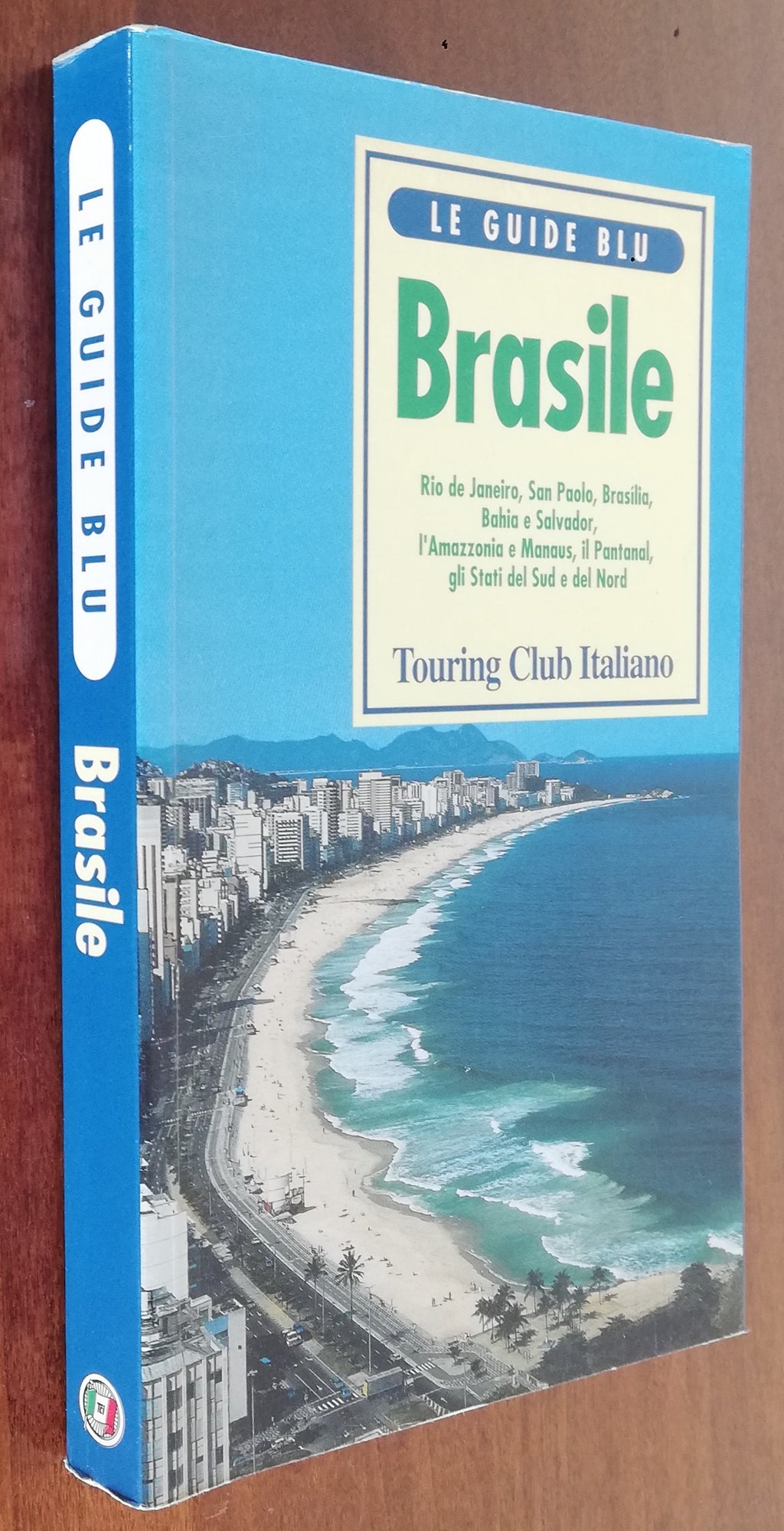 Brasile. Rio de Janeiro, San Paolo, Brasilia, Bahia e Salvador, l’Amazzonia e Manaus,il Pantanal, gli Stati del Sud e del Nord - Libreria Biellese