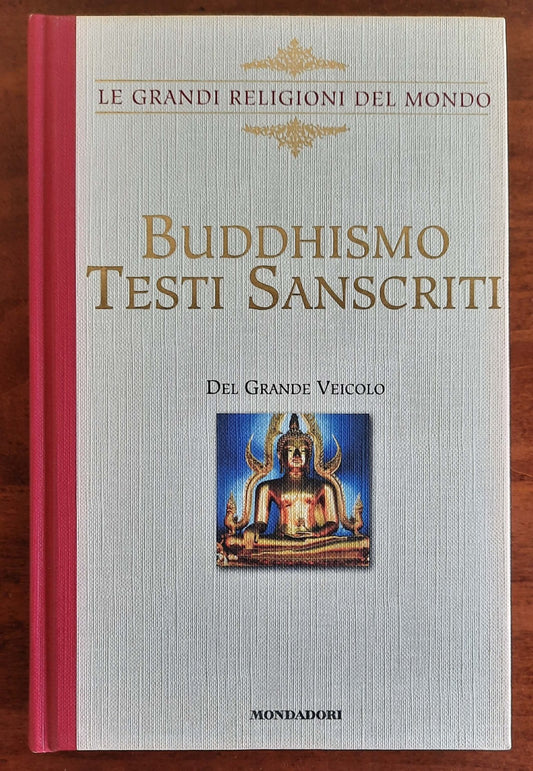 Buddhismo. Testi sanscriti del Grande Veicolo