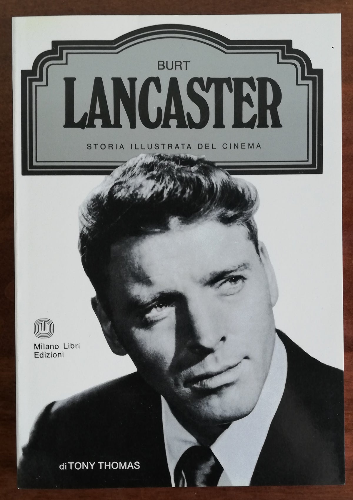 Burt Lancaster - Milano Libri Edizioni - Libreria Biellese