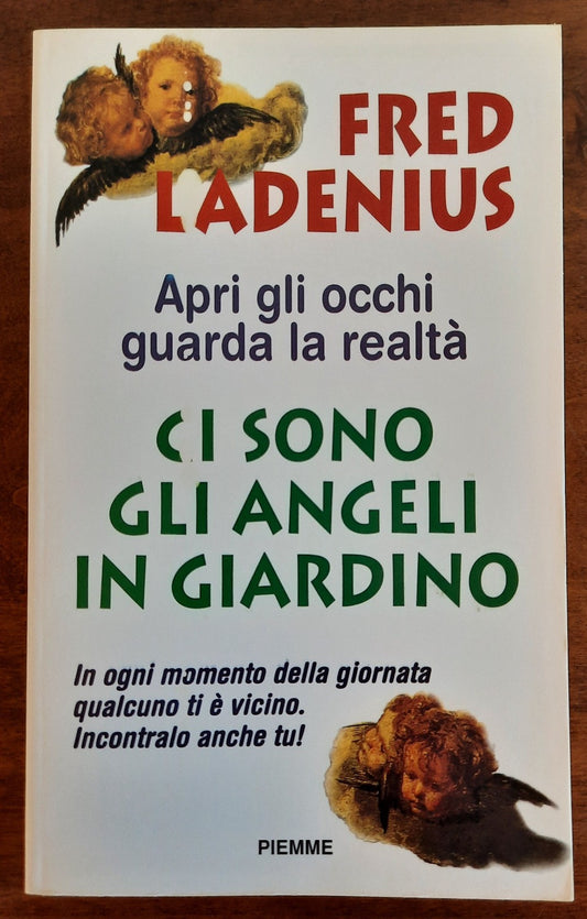 Ci sono gli angeli in giardino. In ogni momento della giornata qualcuno ti è vicino. Incontralo anche tu!