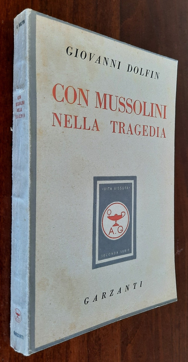 Con Mussolini nella tragedia. Diario del capo della segreteria particolare del duce 1943 - 1944 - Libreria Biellese