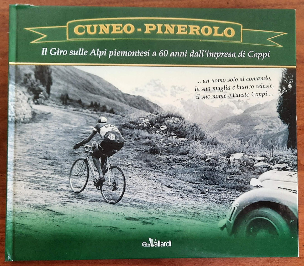 Cuneo-Pinerolo. Il Giro sulle Alpi piemontesi a 60 anni dall’impresa di Coppi - Libreria Biellese