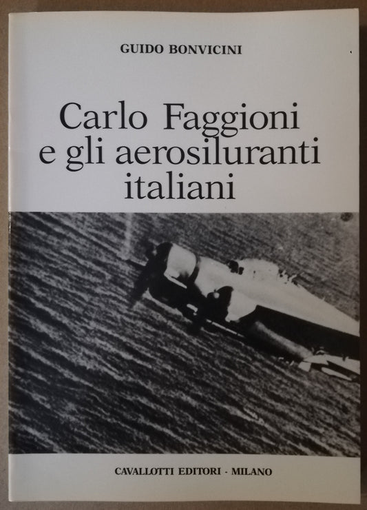 Carlo Faggioni e gli aerosiluranti italiani