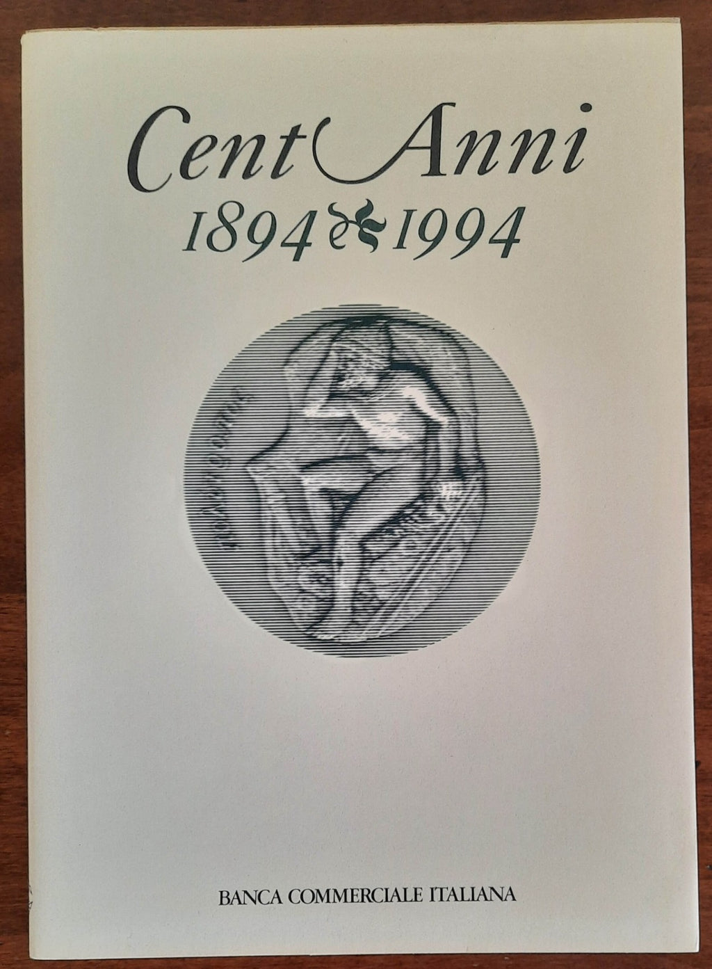Cent’anni, 1894 - 1994. La Banca Commerciale e l’economia italiana - Libreria Biellese