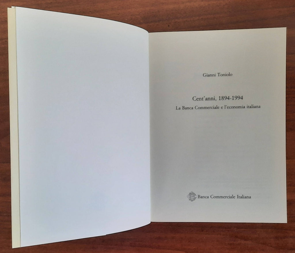 Cent’anni, 1894 - 1994. La Banca Commerciale e l’economia italiana - Libreria Biellese