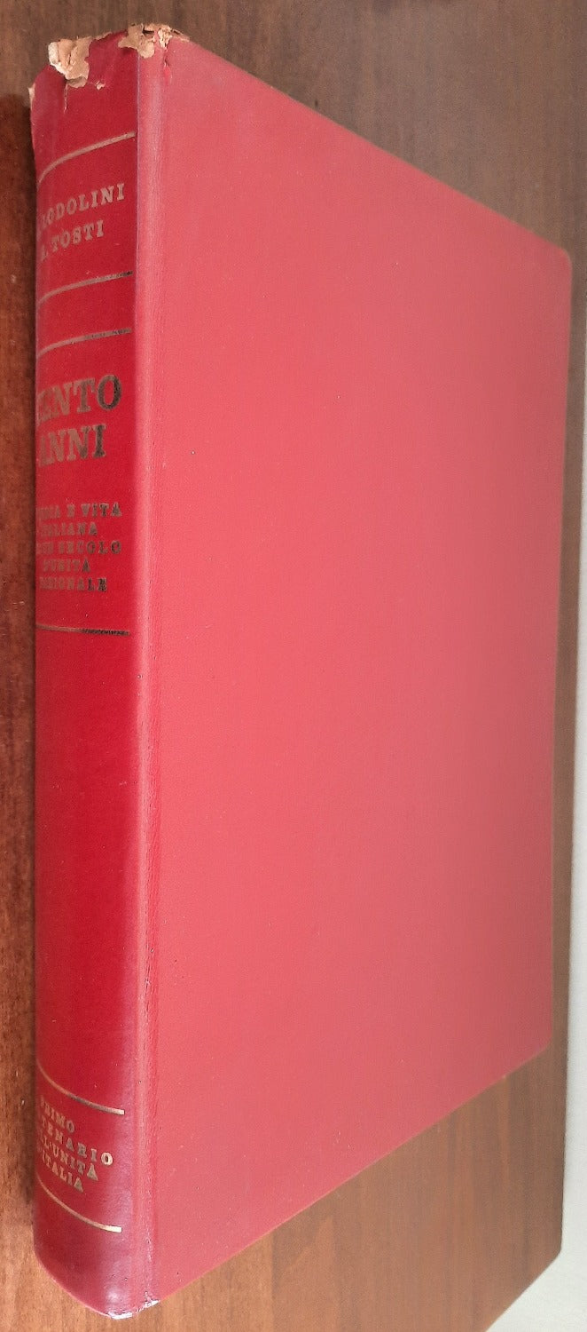 Cento anni. Storia e vita italiana in un secolo d’unità nazionale - Libreria Biellese