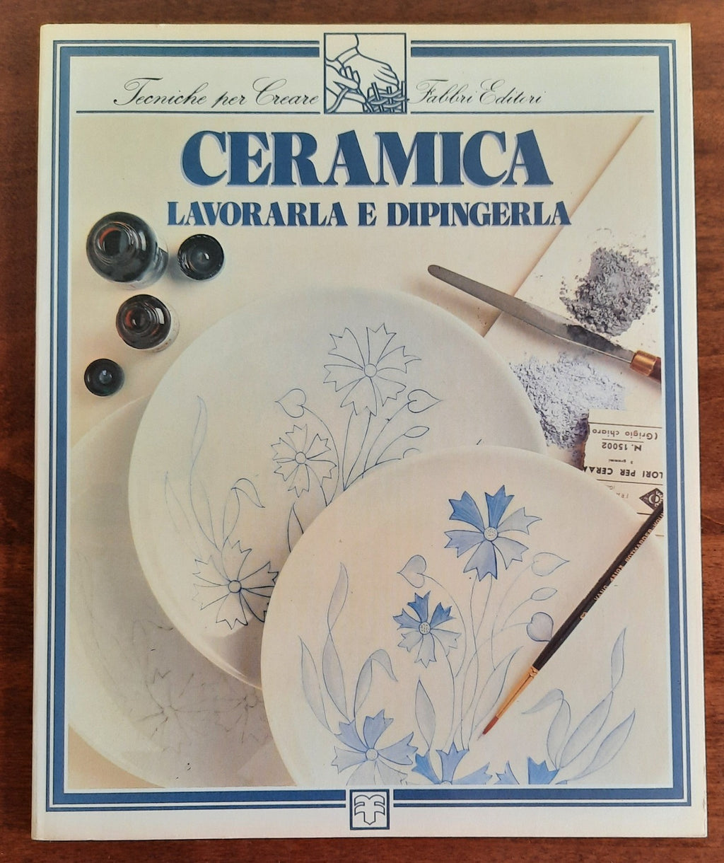 Ceramica. Lavorarla e dipingerla - Libreria Biellese