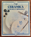 Ceramica. Lavorarla e dipingerla - Libreria Biellese