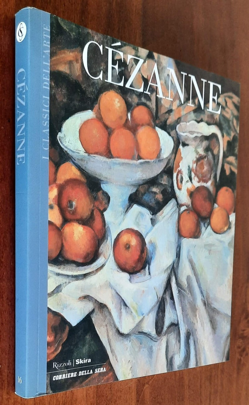 Cezanne. La vita e l’arte. I capolavori - Classici dell’Arte - Rizzoli - Libreria Biellese